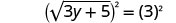 A mathematical equation shows (square root of 3y + 5) squared equals 3 squared.