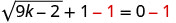 A mathematical equation shows the square root of '9k-2' plus one, minus one, which equals zero minus one. The subtractions of '1' on both sides of the equation are highlighted in red.