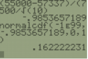 TI-84 screen showing (55000-57337)/(7500/sqrt(10)) = -.9853657189, followed by normalcdf(-1E99,-.9853657189,0,1) returning .162222231.
