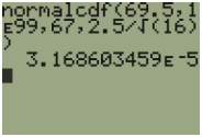 TI-84 screen showing normalcdf(69.5,1E99,67,2.5/sqrt(16)) with the result 3.168603459E-5.