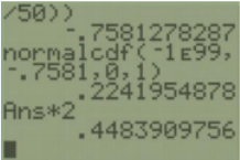 TI-84 home screen computation ending in -0.7581278287, followed by normalcdf(-1E99, -0.7581, 0, 1) returning 0.2241954878 and Ans*2 doubling it to the two-tailed p-value 0.4483909756.