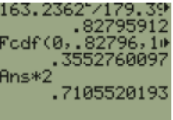 TI-84 screen computing 163.2362²/179.39… (the expression runs off the screen) = 0.82795912, then Fcdf(0,.82796,1… returning 0.3552760097, then Ans*2 = 0.7105520193, the two-tailed p-value.