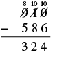 Vertical subtraction problem 910 - 586 = 324, demonstrating the regrouping technique used to solve it.