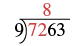 A long division problem showing 7263 divided by 9. The image shows the first step, dividing the first two digits, 72, by 9, resulting in 8 which is written above the division line.