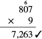A multiplication problem in which 807 is multipled by 9 to equal 7,263 with a checkmark next to the answer.