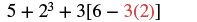 A mathematical expression displaying 5 + 2^3 + 3[6 - 3(2)], with the '3(2)' part highlighted in red.