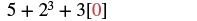 A mathematical expression displaying 5 + 2 cubed + 3 multiplied by 0, with the 0 highlighted in red within brackets.