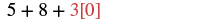 A mathematical expression reads '5 + 8 + 3[0]' with the '3[0]' part highlighted in red.