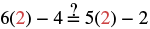 A math problem asking whether 6(2) - 4 equals 5(2) - 2. Both sides simplify to 8, meaning the equation is true.