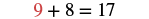 A mathematical equation shows '9 + 8 = 17'. The number '9' is red, while the rest of the equation is black.