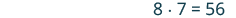 The image displays the multiplication equation 8 multiplied by 7 equals 56, written as '8 ', '.', ' 7 = 56' in a dark blue or gray font against a white background.