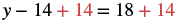 A mathematical equation showing y - 14 + 14 = 18 + 14, with the number 14 highlighted in red as it is added to both sides of the equation.