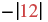 An image featuring the mathematical expression -|12|, which evaluates to negative twelve.