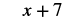 The image displays the mathematical expression 'x + 7' in a clear, sans-serif font against a white background.
