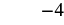 A close-up view shows the number '-4' in black text against a plain white background.