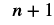 The mathematical expression 'n + 1' is shown in a black, bold font on a white background.