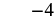 The number negative four, or -4, displayed prominently on a white background.