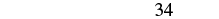 The number 34 is prominently displayed in the upper right portion of a white background. The digits are in a dark color, providing a clear contrast against the bright, plain surface.