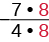 A mathematical fraction with 7 multiplied by 8 in the numerator and 4 multiplied by 8 in the denominator, with the number 8 highlighted in red.