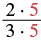 A fraction showing (2 multiplied by 5) divided by (3 multiplied by 5), where the common factor '5' is highlighted in red, demonstrating potential simplification.