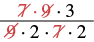 A mathematical fraction displays the cancellation of common factors. The terms 7 and 9 are crossed out from both the numerator and denominator, simplifying the expression.