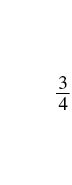 A white background with the fraction 3/4 written in black text on the right side.