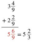 A vertical math problem showing the addition of mixed numbers: 3 4/9 + 2 2/9. The sum is initially 5 6/9, with the fraction highlighted in red, which simplifies to 5 2/3.