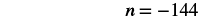 The image displays a mathematical equation in a black serif font on a white background, which states 'n = -144'.
