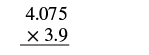 A vertical multiplication problem shows 4.075 multiplied by 3.9, with a line underneath to indicate the calculation is set up to be performed.