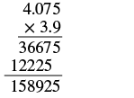 A long multiplication problem is displayed, showing 4.075 multiplied by 3.9. The intermediate products are 36675 and 12225, summing to 158925, but the decimal point is not yet placed in the final answer.