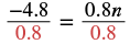 The equation -4.8/0.8 = 0.8n/0.8, demonstrating division by 0.8 on both sides to solve for 'n', with the divisor highlighted in red.