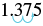 The number 1.375 is shown with light blue curved arrows beneath the decimal point, highlighting the digits '3' and '75' to emphasize the decimal places.