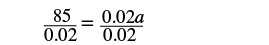 A mathematical equation shows both sides being divided by 0.02: 85/0.02 = 0.02a/0.02.