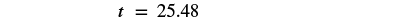 The image displays the equation 't = 25.48' in a clear, central font against a white background.