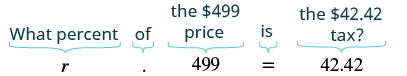 A word problem demonstrating how to translate a question about tax percentage into an algebraic equation: 'What percent of $499 is $42.42?' translates to 'r * 499 = 42.42'.
