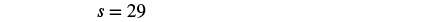 The image displays the equation s = 29, written in black text on a white background.