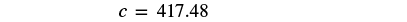 A white background displays a mathematical equation in black text, stating 'c = 417.48'.