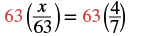 A mathematical equation shows 63 multiplied by the fraction x over 63, which equals 63 multiplied by the fraction 4 over 7. The number 63 is highlighted in red on both sides of the equation.