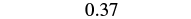 The number 0.37 is displayed in black text against a plain white background.