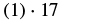 (1) * 17 is displayed on a white background.