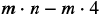The mathematical expression m multiplied by n, minus m multiplied by 4, is displayed in bold black font on a white background.