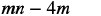 The image shows the mathematical expression 'mn - 4m' in a bold, italicized font on a white background.