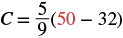 The image shows the formula for converting temperature from Fahrenheit to Celsius, C = 5/9(F - 32), with the Fahrenheit temperature F given as 50 (highlighted in red) to calculate C = 5/9(50 - 32).