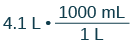 A mathematical expression showing the conversion of 4.1 liters to milliliters: 4.1 L * (1000 mL / 1 L).