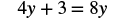 An image displaying the algebraic equation '4y + 3 = 8y' on a white background. The equation is rendered in a black, clear, serif-like font.