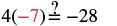 A mathematical equation, 4 multiplied by -7, is shown with a question mark above the equals sign, asking to verify if the product is -28. The statement 4(-7) = -28 is true.