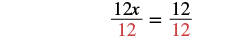 An algebraic equation showing a step in solving for x: 12x/12 = 12/12, where both sides are divided by 12, with the denominator 12 highlighted in red.