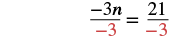A mathematical equation shows '-3n divided by -3 equals 21 divided by -3'. The denominator, -3, is highlighted in red on both sides of the equation, indicating division as a step in solving for 'n'.