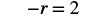 The image displays a mathematical equation written in black text on a white background: -r=2.