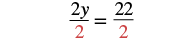 A mathematical equation showing 2y/2 = 22/2, with the denominator '2' highlighted in red on both sides.